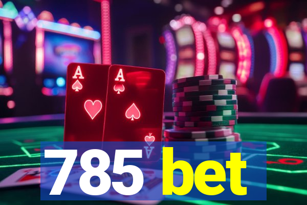 785 bet